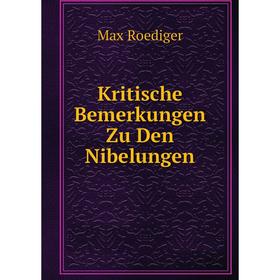 

Книга Kritische Bemerkungen Zu Den Nibelungen