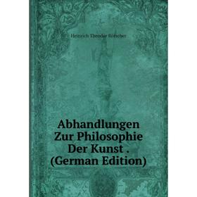

Книга Abhandlungen Zur Philosophie Der Kunst. (German Edition)