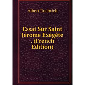 

Книга Essai Sur Saint Jérome Exégète. (French Edition)