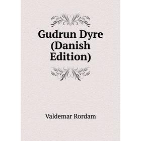 

Книга Gudrun Dyre (Danish Edition)