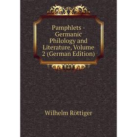 

Книга Pamphlets — Germanic Philology and Literature, Volume 2