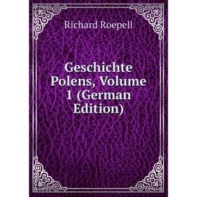 

Книга Geschichte Polens, Volume 1 (German Edition)