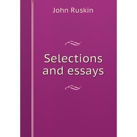 

Книга Selections and essays