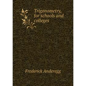 

Книга Trigonometry, for schools and colleges