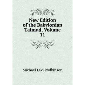 

Книга New Edition of the Babylonian Talmud, Volume 11