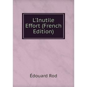 

Книга L'Inutile Effort