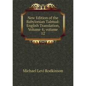 

Книга New Edition of the Babylonian Talmud: English Translation, Volume 4; Volume 12