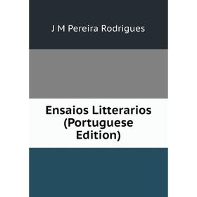 

Книга Ensaios Litterarios (Portuguese Edition)