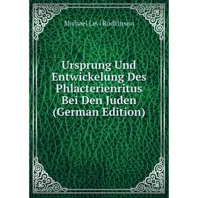 

Книга Ursprung Und Entwickelung Des Phlacterienritus Bei Den Juden (German Edition)