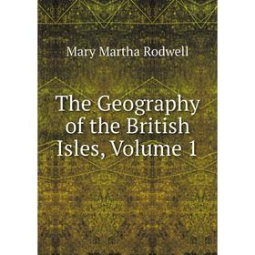 

Книга The Geography of the British Isles, Volume 1