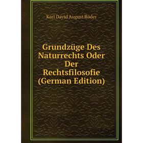 

Книга Grundzüge Des Naturrechts Oder Der Rechtsfilosofie (German Edition)