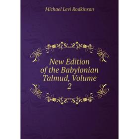 

Книга New Edition of the Babylonian Talmud, Volume 2