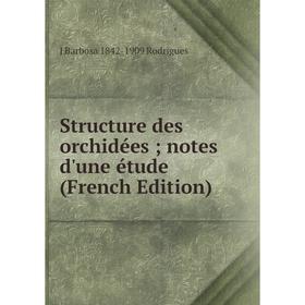 

Книга Structure des orchidées; notes d'une étude (French Edition)