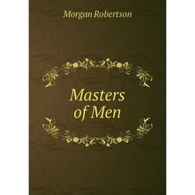 

Книга Masters of Men