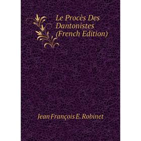 

Книга Le Procès Des Dantonistes