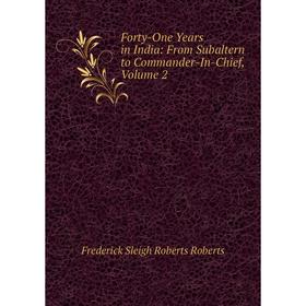 

Книга Forty-One Years in India: From Subaltern to Commander-In-Chief, Volume 2