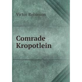 

Книга Comrade Kropotlein