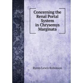 

Книга Concerning the Renal Portal System in Chrysemys Marginata