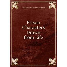 

Книга Prison Characters Drawn from Life