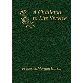 

Книга A Challenge to Life Service