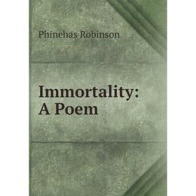 

Книга Immortality: A Poem