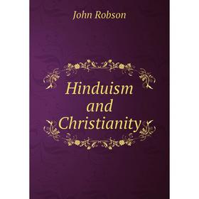

Книга Hinduism and Christianity