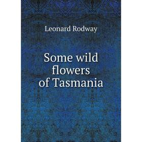 

Книга Some wild flowers of Tasmania