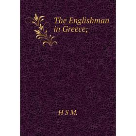 

Книга The Englishman in Greece