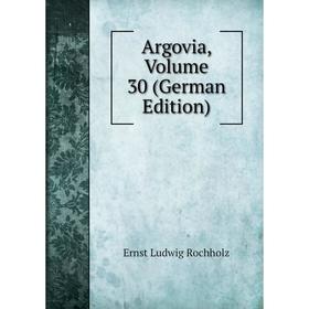

Книга Argovia, Volume 30 (German Edition)