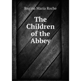 

Книга The Children of the Abbey