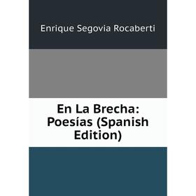 

Книга En La Brecha: Poesías (Spanish Edition)