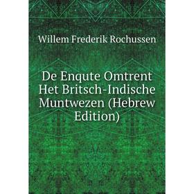 

Книга De Enqute Omtrent Het Britsch-Indische Muntwezen (Hebrew Edition)