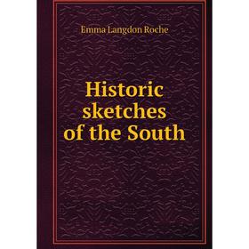 

Книга Historic sketches of the South