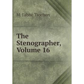 

Книга The Stenographer, Volume 16