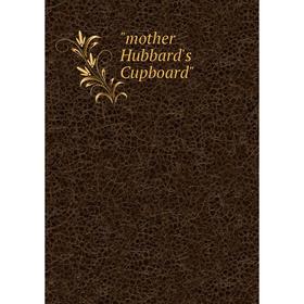 

Книга Mother Hubbard's Cupboard