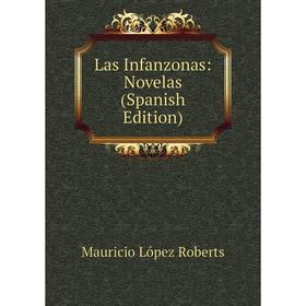

Книга Las Infanzonas: Novelas