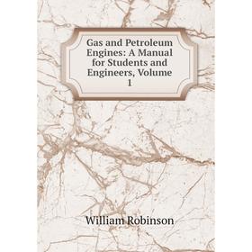 

Книга Gas and Petroleum Engines: A Manual for Students and Engineers, Volume 1