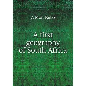 

Книга A first geography of South Africa
