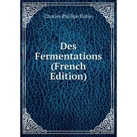 

Книга Des Fermentations (French Edition)