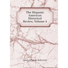 

Книга The Hispanic American Historical Review, Volume 4