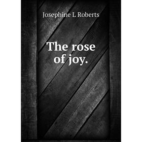 

Книга The rose of joy.