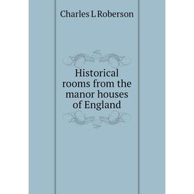 

Книга Historical rooms from the manor houses of England