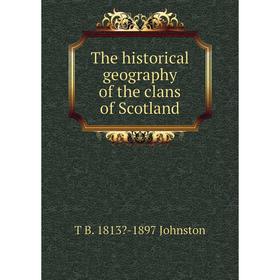 

Книга The historical geography of the clans of Scotland