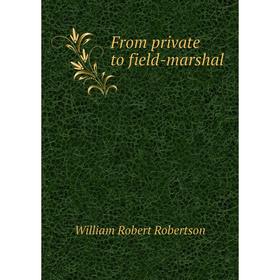 

Книга From private to field-marshal