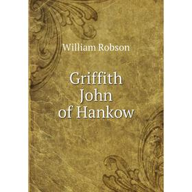 

Книга Griffith John of Hankow