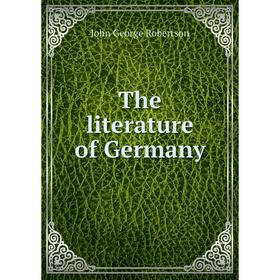 

Книга The literature of Germany