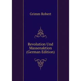 

Книга Revolution Und Massenaktion (German Edition)
