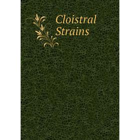 

Книга Cloistral Strains