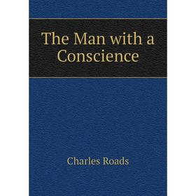 

Книга The Man with a Conscience