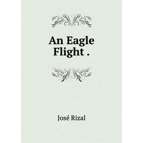 

Книга An Eagle Flight.